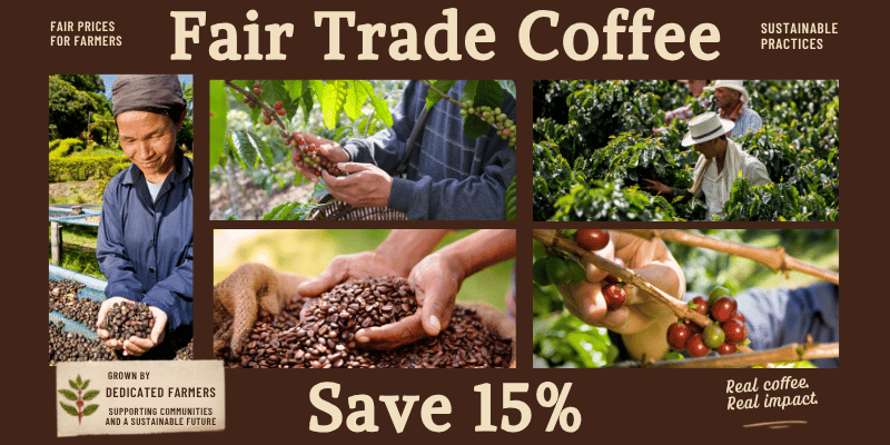 Promotional graphic for Fair Trade Coffee featuring a collage of farmers harvesting coffee cherries, beans, and processing beans, with text reading 'Fair Trade Coffee,' 'Save 15%,' and 'Real coffee. Real impact.